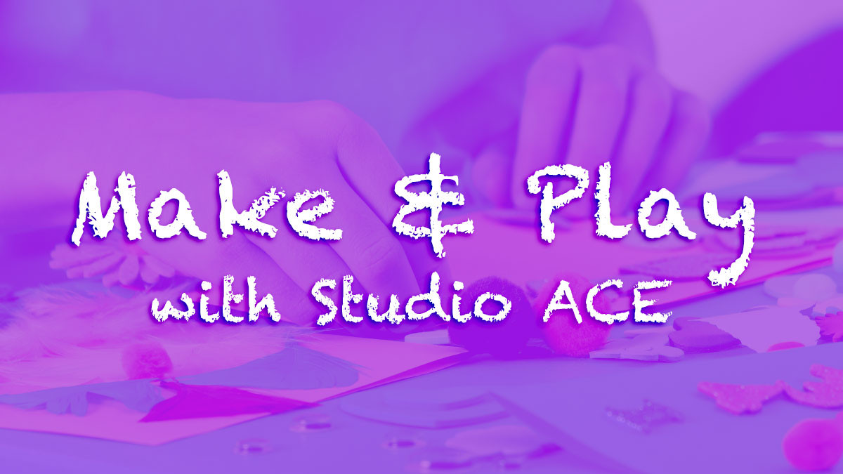 MoMM@Home: Make & Play with Studio ACE